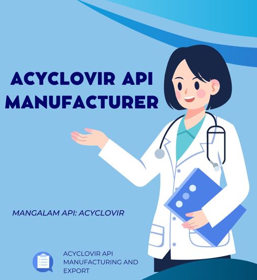 Acyclovir Api Manufacturer​